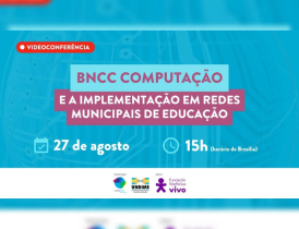 BNCC Computação e a implementação nas Redes Municipais de Educação